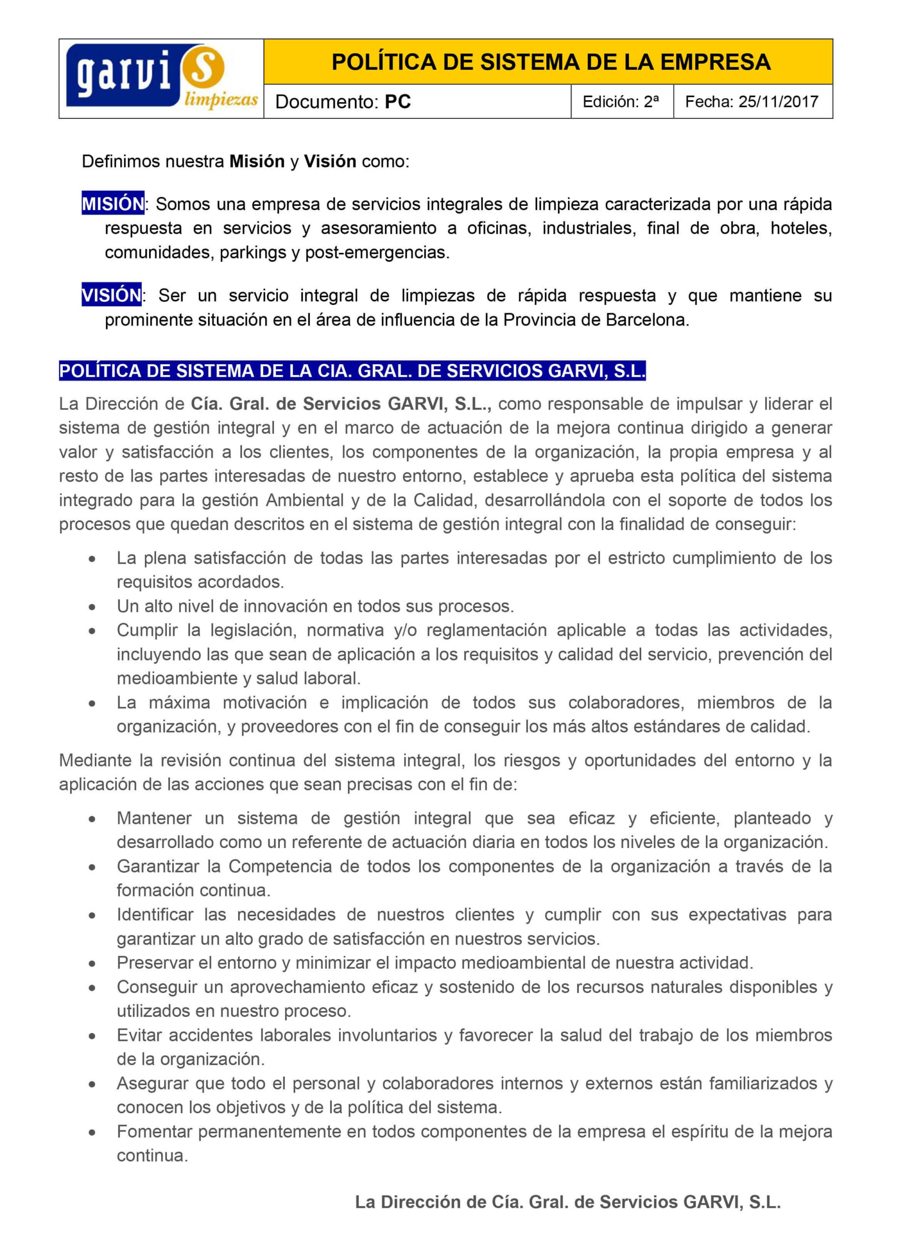 Compromisos de calidad, medioambiente y mejora continua aprobados por dirección y aplicados a cada servicio. La misma exigencia que nos pedimos internamente es la que recibes como cliente.